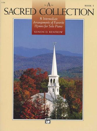 A Sacred Collection: 8 Intermediate Arrangements of Favorite Hymns for