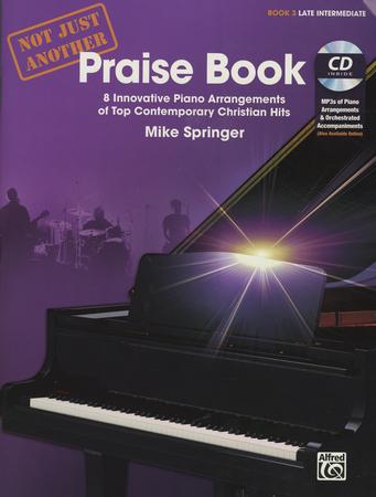 Not Just Another Praise Book, Book 3: 8 Innovative Piano Arrangements