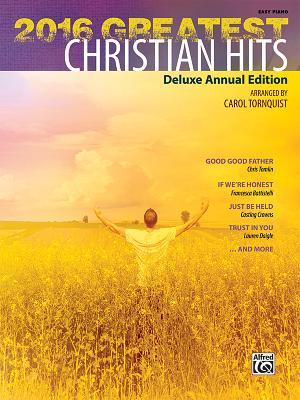 2016 Greatest Christian Hits: Deluxe Annual Edition