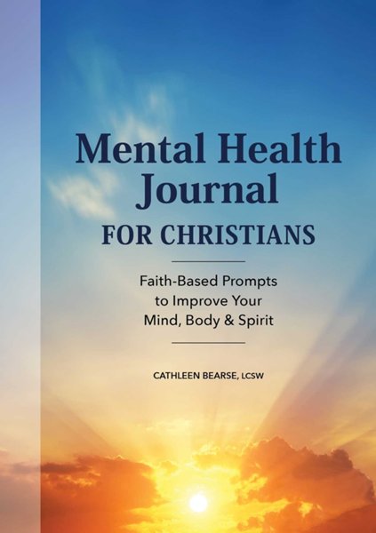 Mental Health Journal for Christians: Faith-Based Prompts to Improve Y